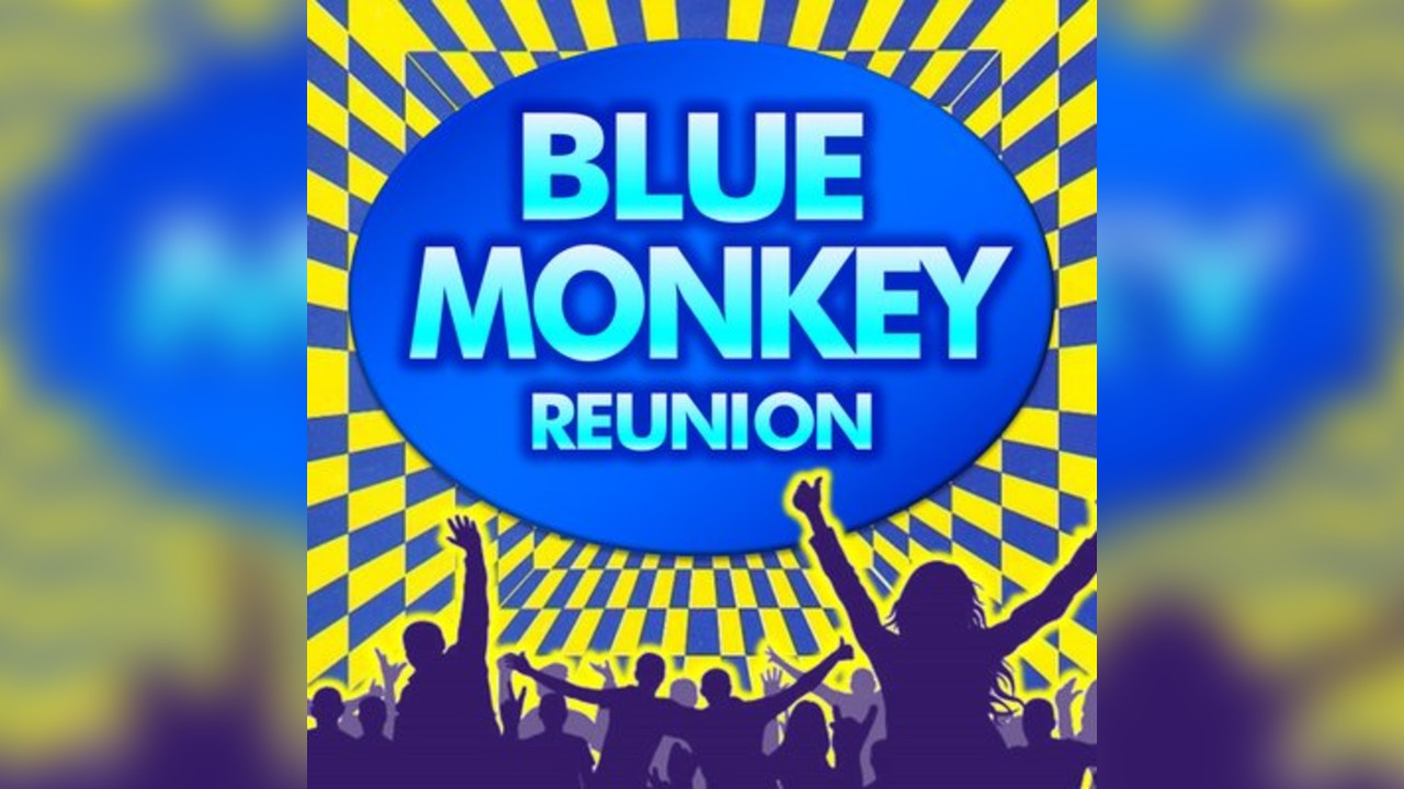 Blue Monkey Reunion