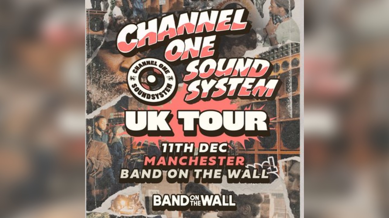 Channel One Sound System UK Tour: Manchester