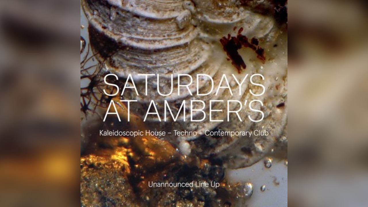 Saturday's at Amber's: Kaleidoscopic House | Techno | Club