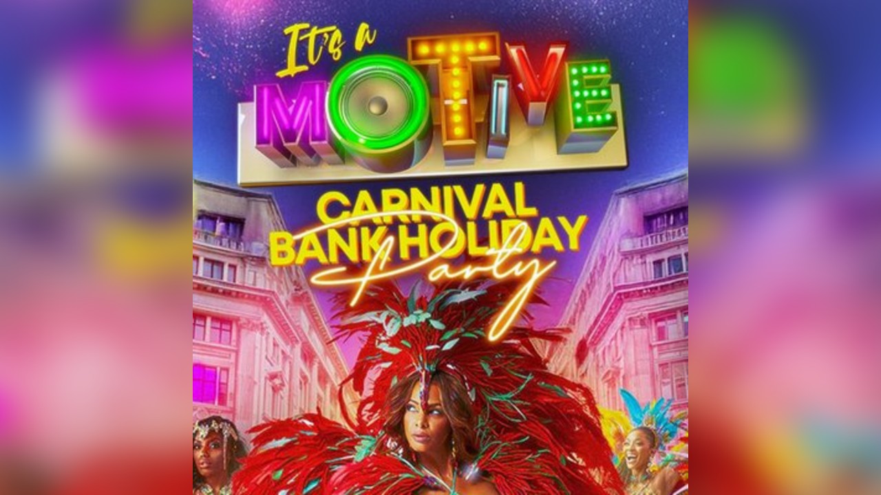 It's A Motive  - Carnival Bank Holiday Party
