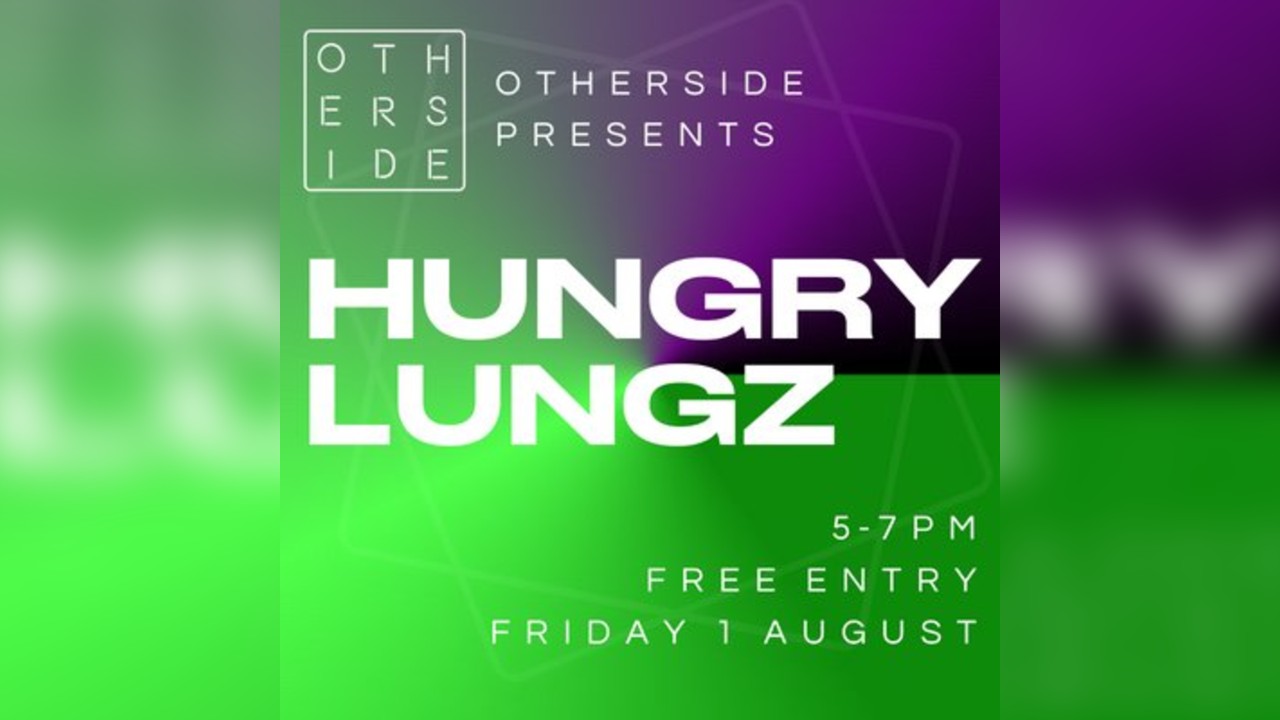 Hungry Lungz FREE DJ SET - Live at OTHERSIDE