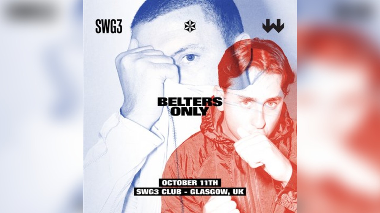 SWG3 Presents Belter's Only