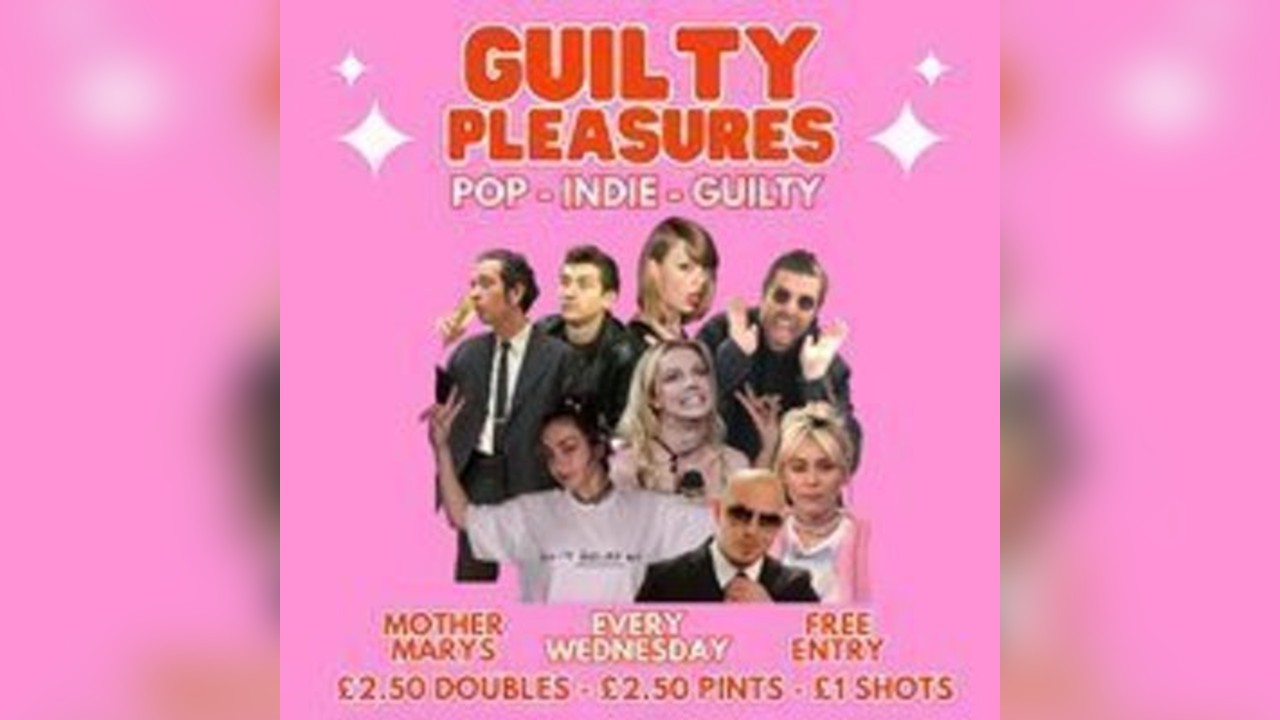 GUILTY PLEASURES - Pop / Indie / Guilty (FREE ENTRY)