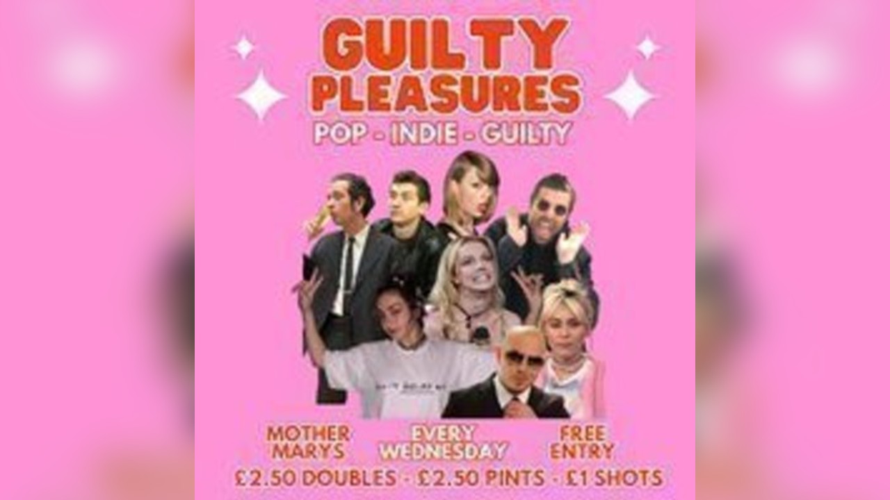 GUILTY PLEASURES - Pop / Indie / Guilty (FREE ENTRY)