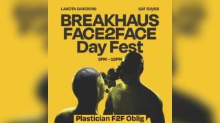 BreakHaus: Face2Face Day Fest