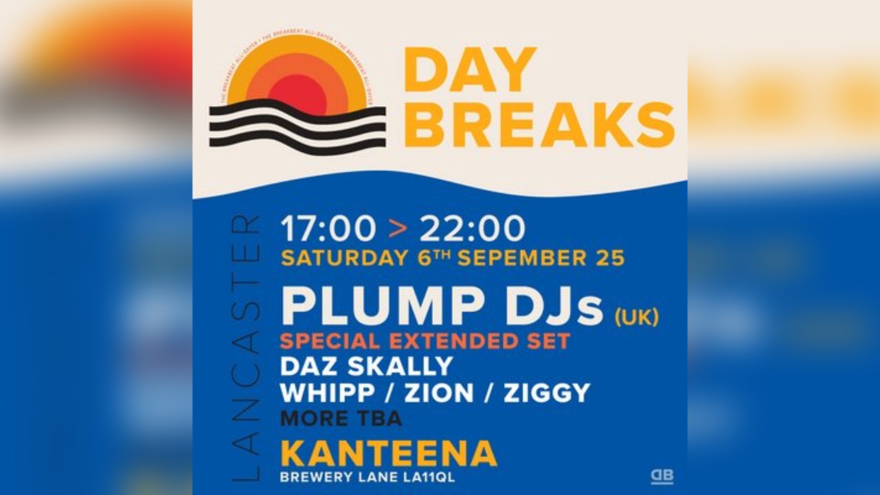 Day Breaks w/ Plump DJs