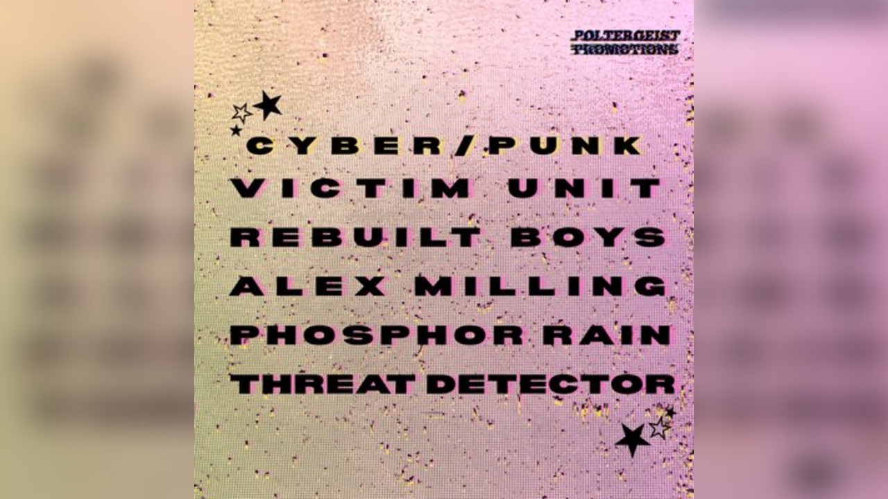 Poltergeist Promotions: Cyber/punk