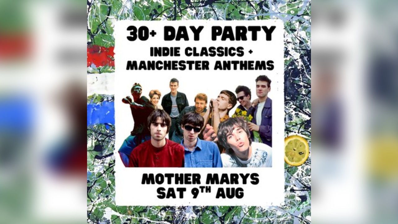 30+ DAY PARTY - Indie Anthems + Manchester Classics