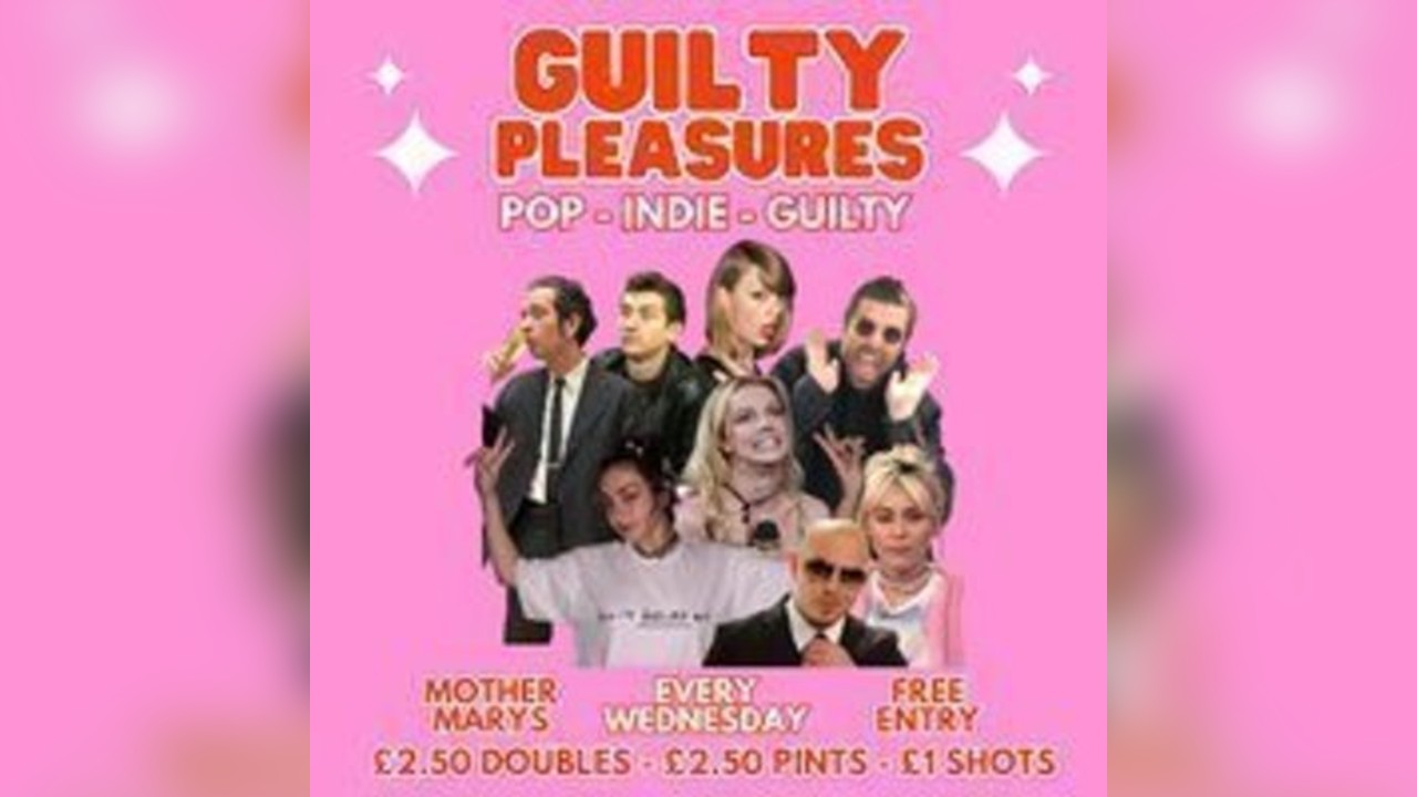 GUILTY PLEASURES - Pop / Indie / Guilty (FREE ENTRY)
