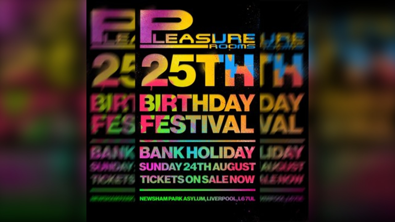 Pleasure Rooms 25th Birthday Festival