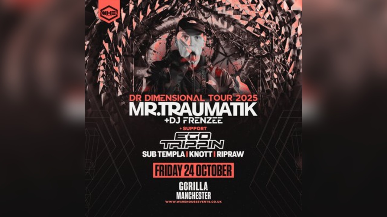 WHE Presents: Mr Traumatik & DJ Frenzee | Manchester