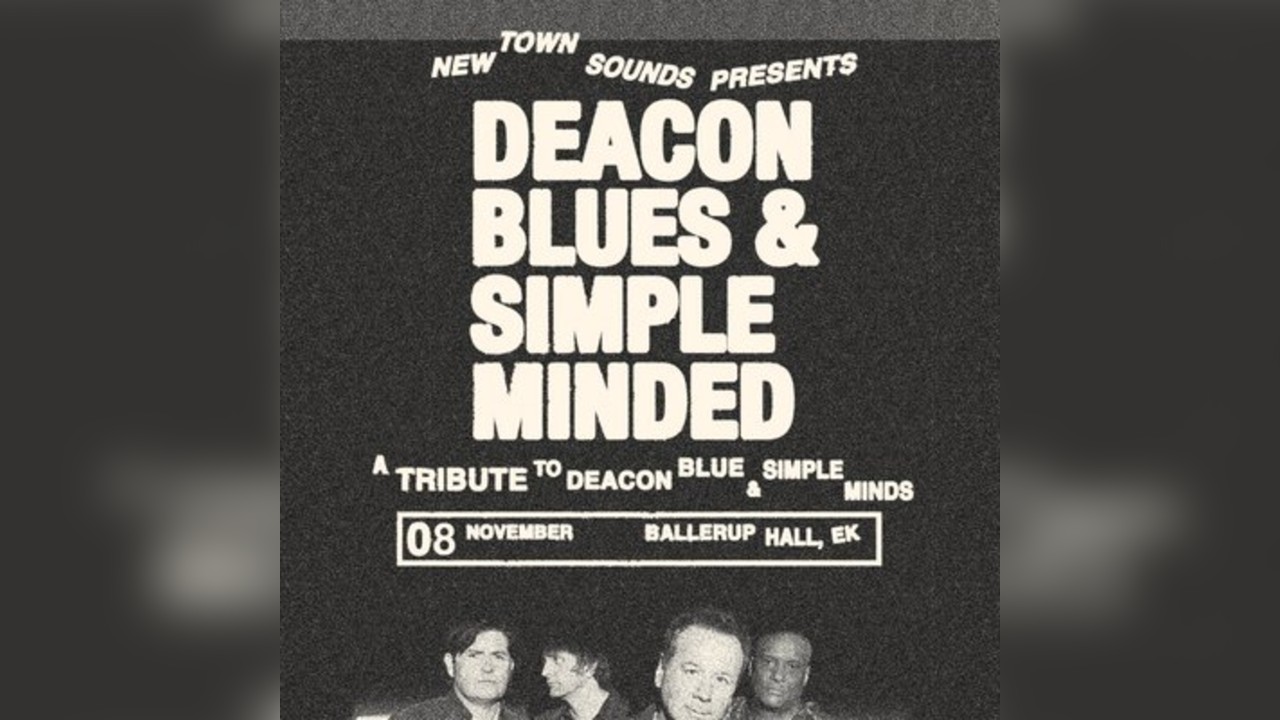 New Town Sounds Presents | Simple Minded & Deacon Blues