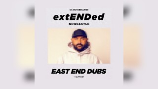 East End Dubs - extENDed Newcastle