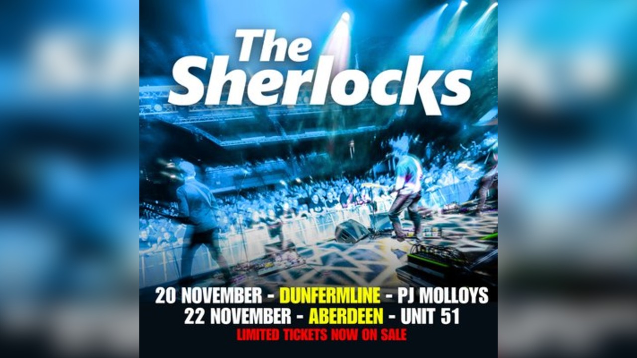 The Sherlocks - PJ Molloys, Dunfermline