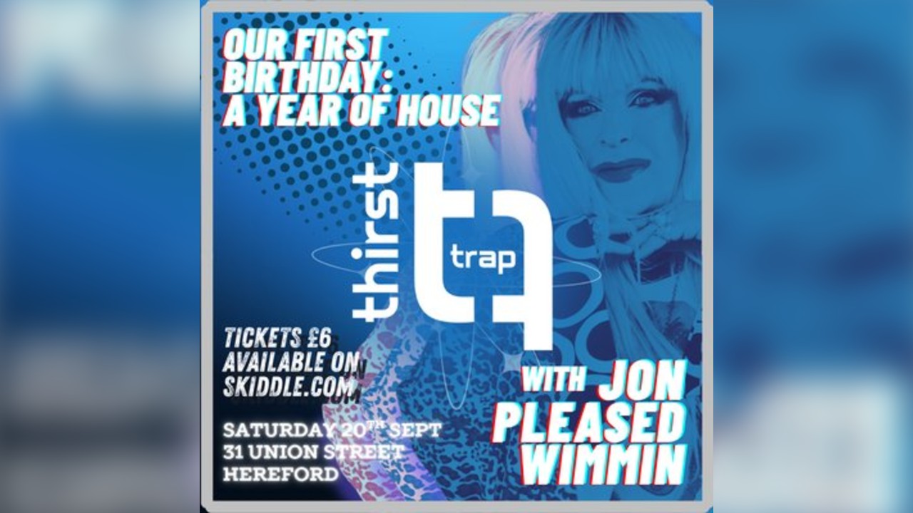 TTs First Birthday: A Year of House with Jon Pleased Wimmin