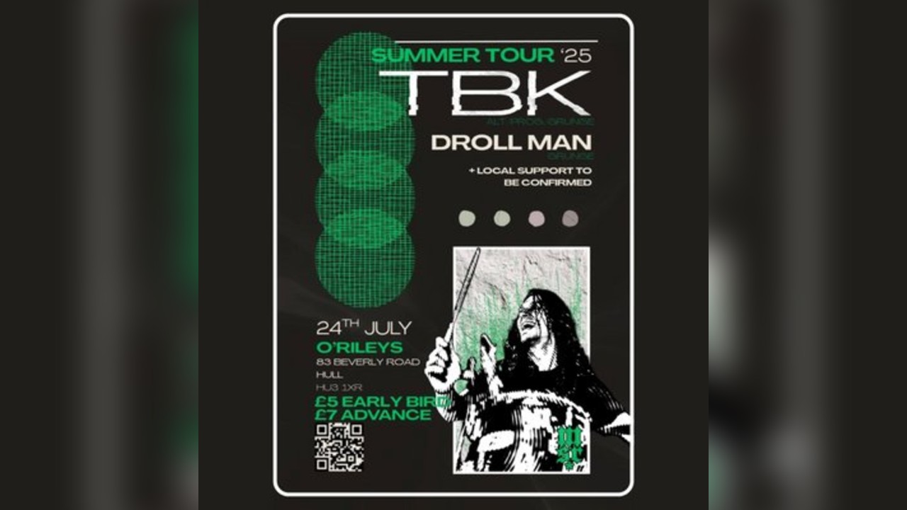 TBK & Droll Man Summer tour plus supports Shadowslave & Chaz