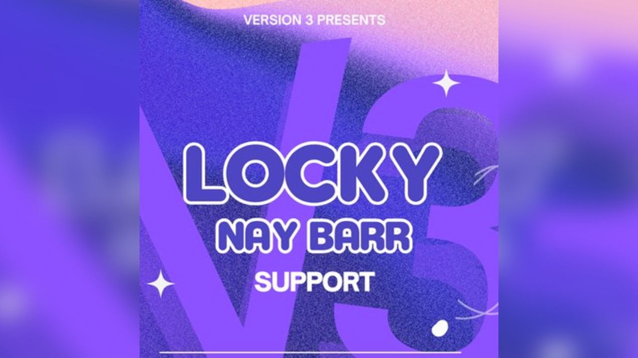Version3 Presents LOCKY & NAY BARR