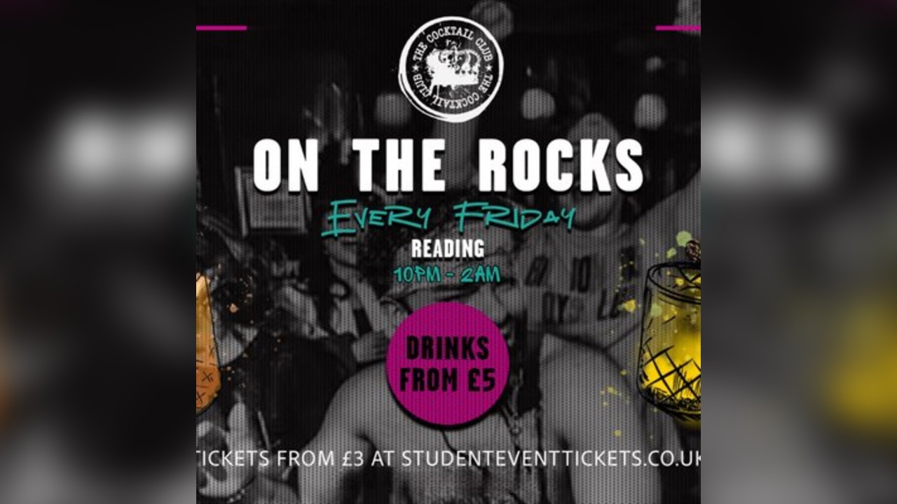 On The Rocks @ The Cocktail Club  - Every Friday