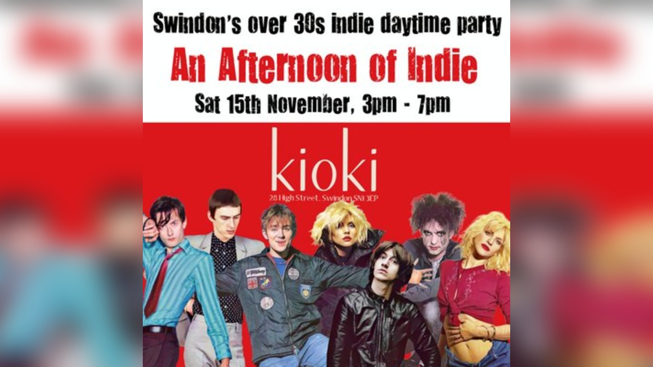 An Afternoon of Indie: SWINDON (over 30s only), 3pm-7pm