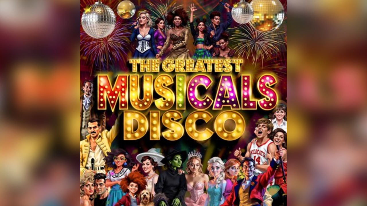 The Greatest MUSICALS Daytime Disco - Milton Keynes