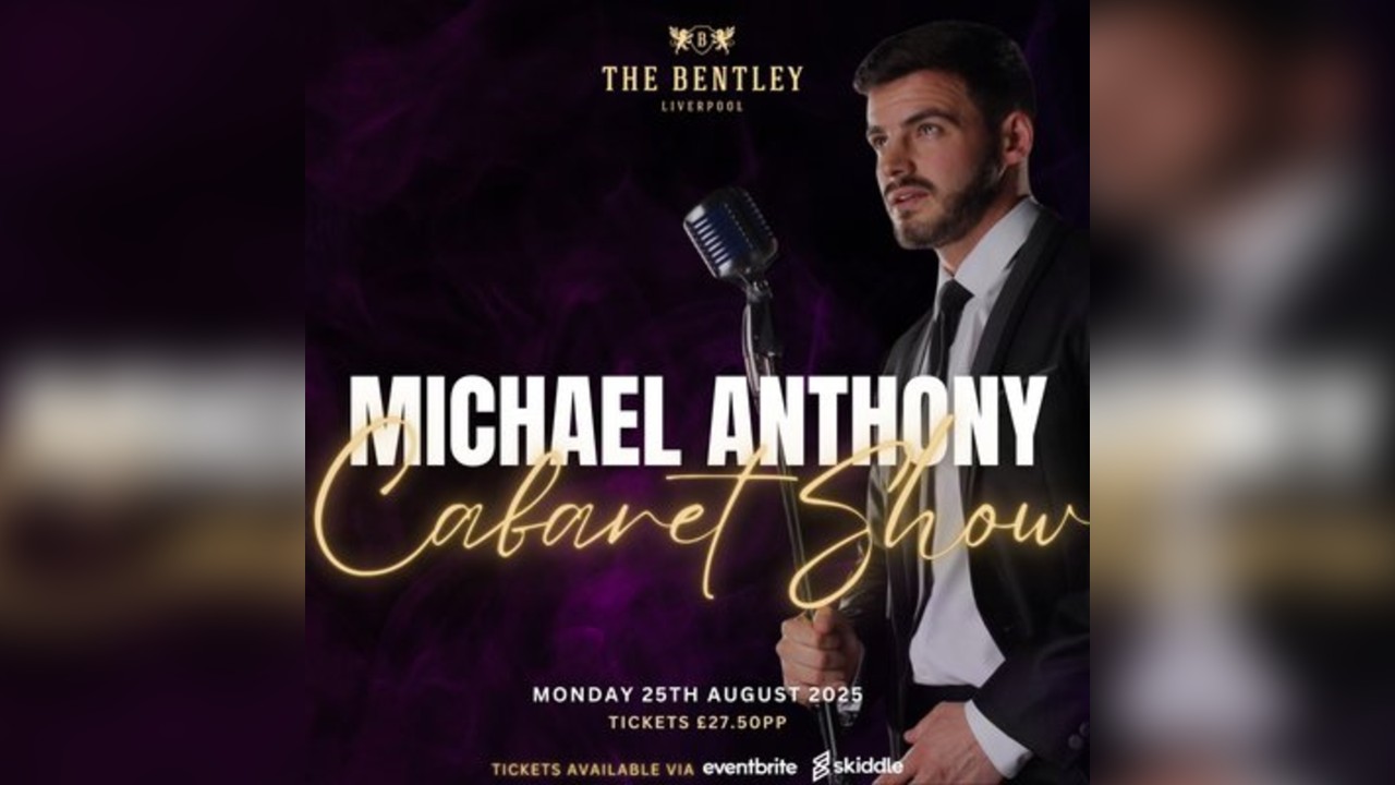 Bank Holiday Cabaret with Liverpool's Own Michael Anthony