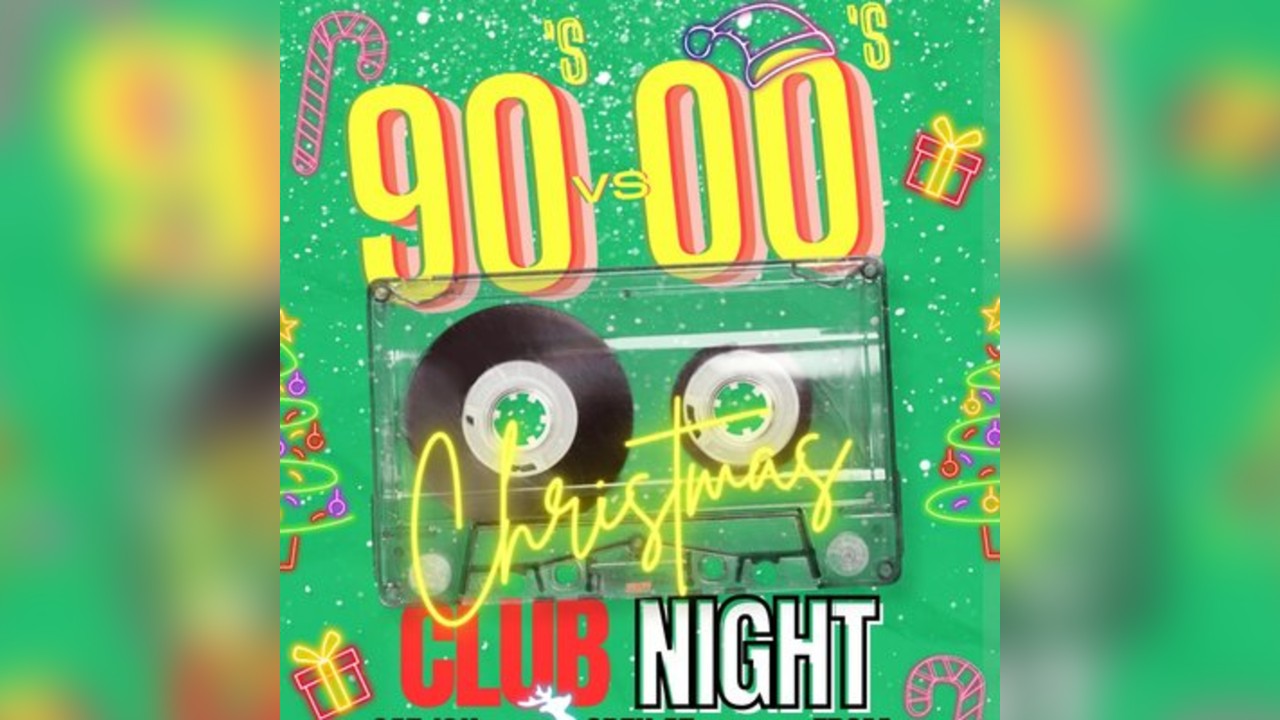 90s Vs 00s Xmas Club Night