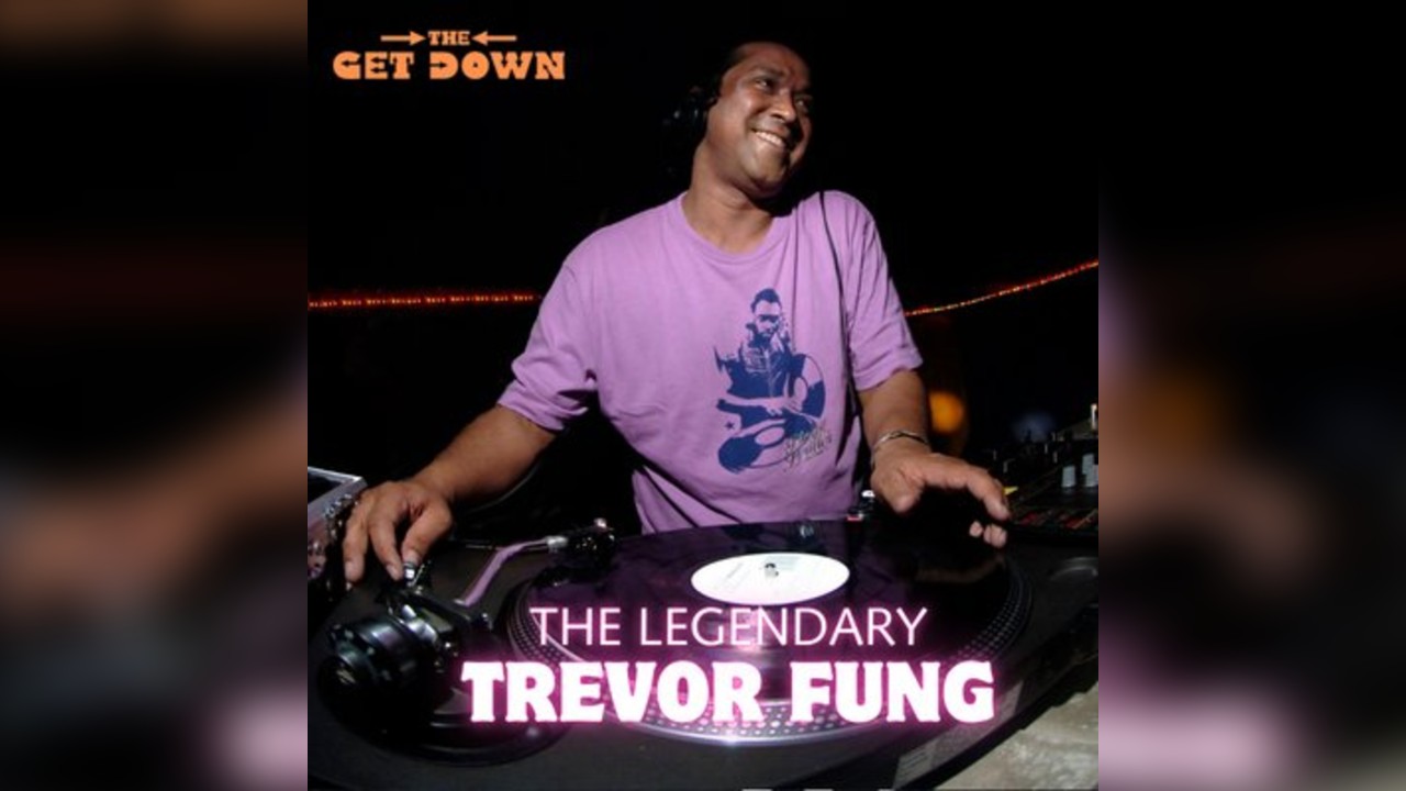 TheGetDown #11 Presents TREVOR FUNG & ??? & ???
