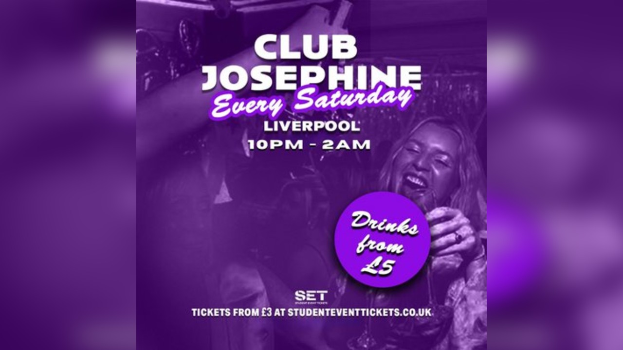 Club Josephine @ Tonight Josephine Liverpool - Every Saturday