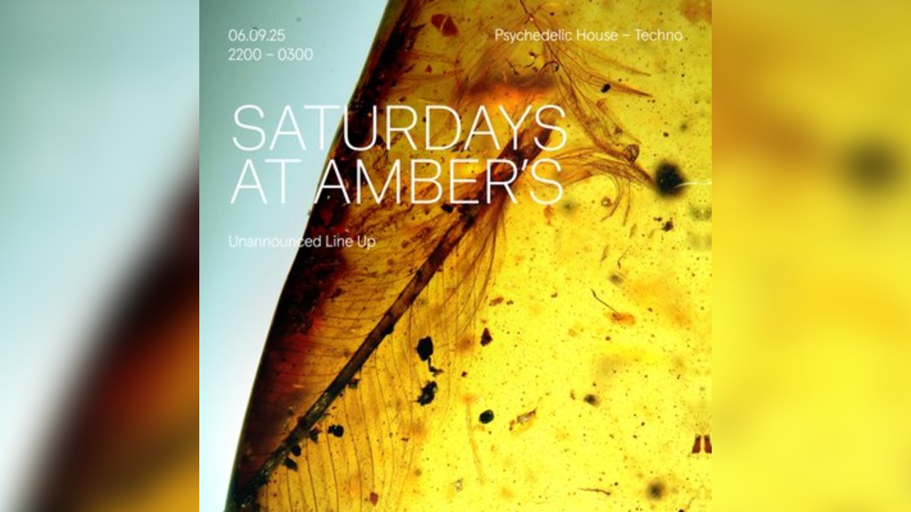Saturdays at Amber's - Psychedelic House & Techno