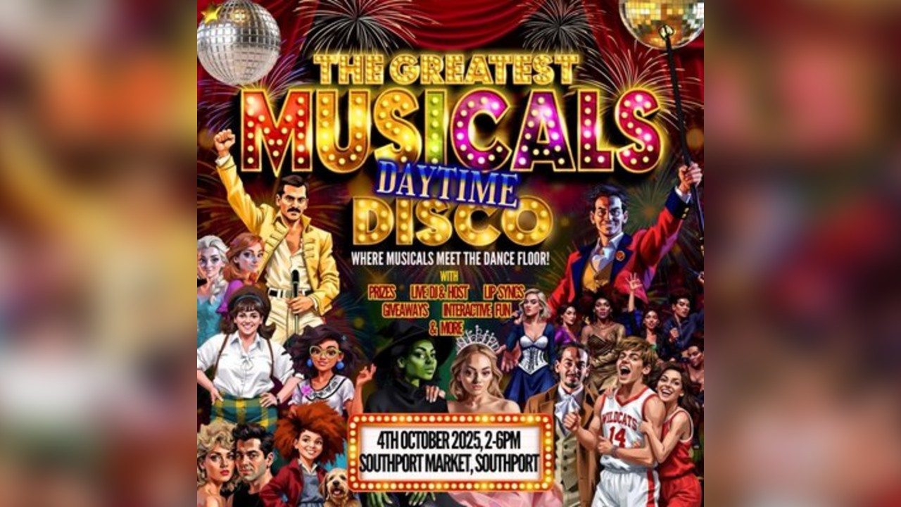 The Greatest MUSICALS Daytime Disco - Southport