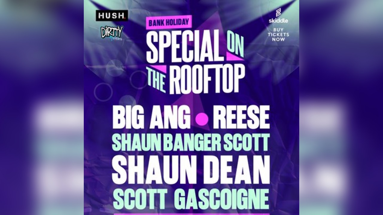 BIG ANG - BANK HOLIDAY SPECIAL, ROOF TOP PARTY x DIRTTY Events