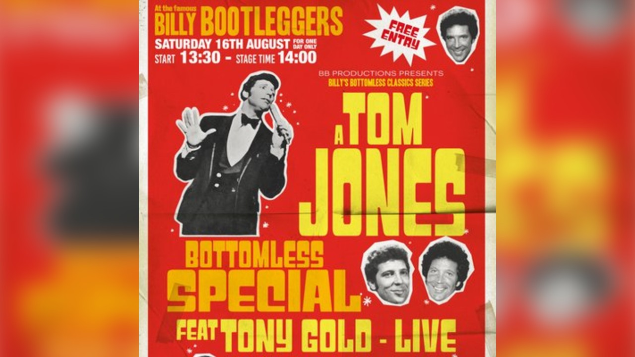 A Tom Jones Bottomless Special - LIVE