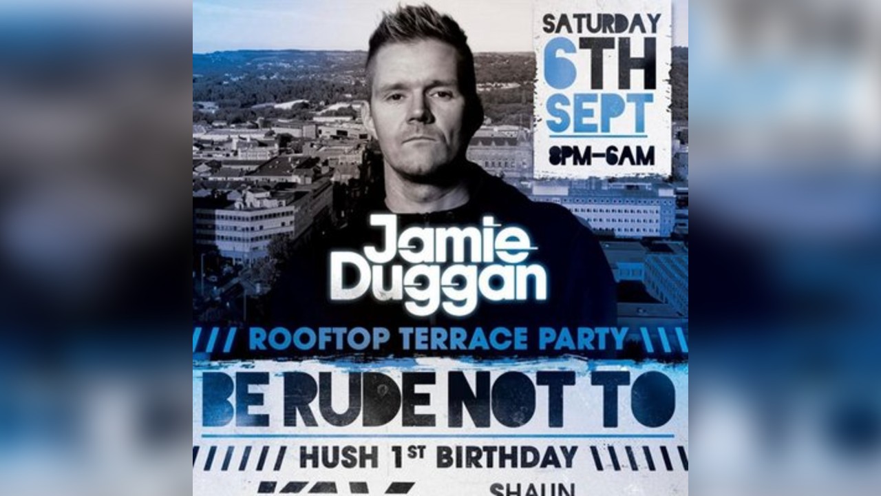 JAMIE DUGGAN x KAV x DIRTTY EVENTS x HUSH 1ST BDAY