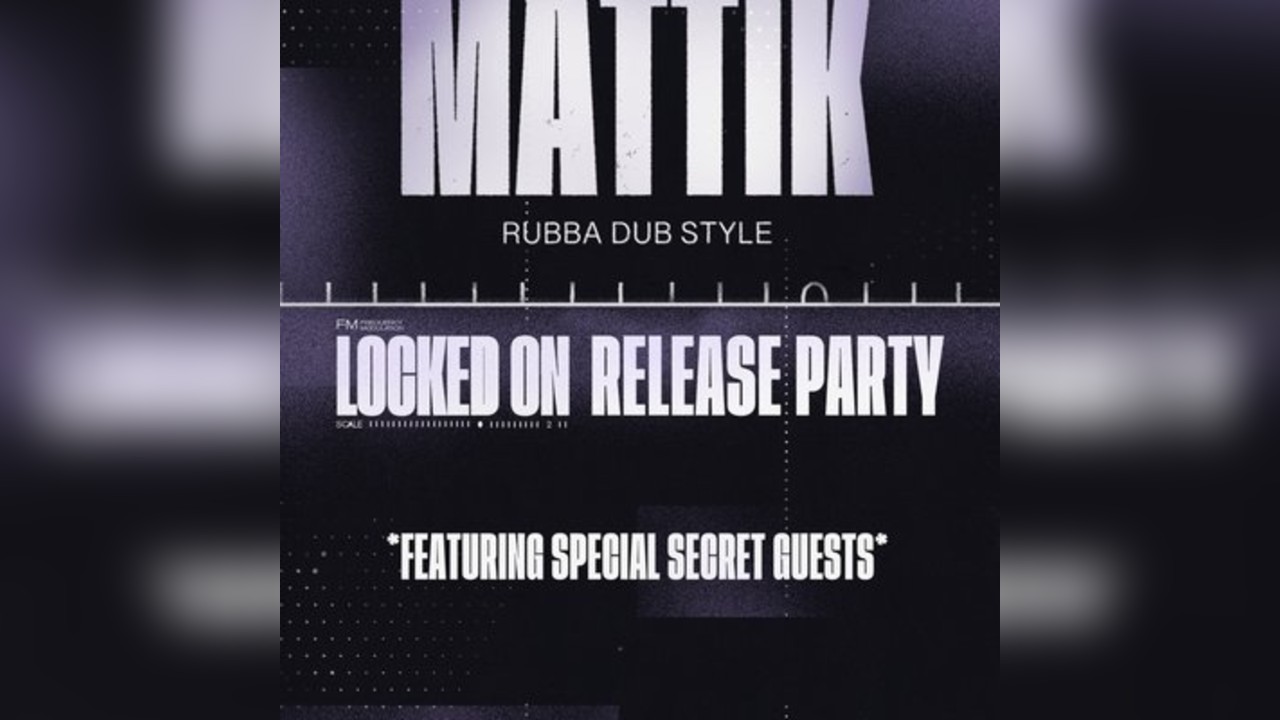 Mattik x Locked On Records Release Party