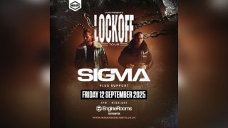 WHE Presents: Sigma Lock Off Tour + Support | Southampton