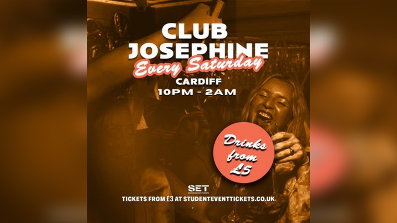 Club Josephine @ Tonight Josephine Cardiff - Every Saturday