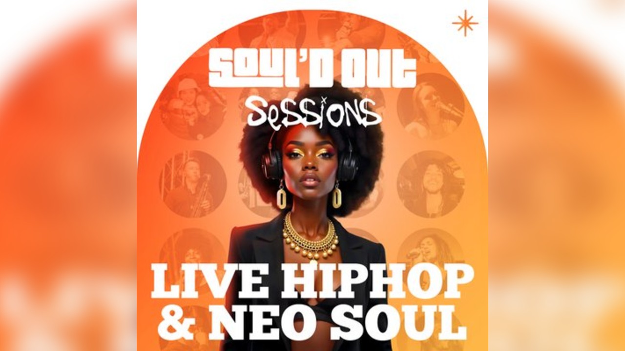 SOUL'D OUT SESSIONS: live neo-soul and hip-hop