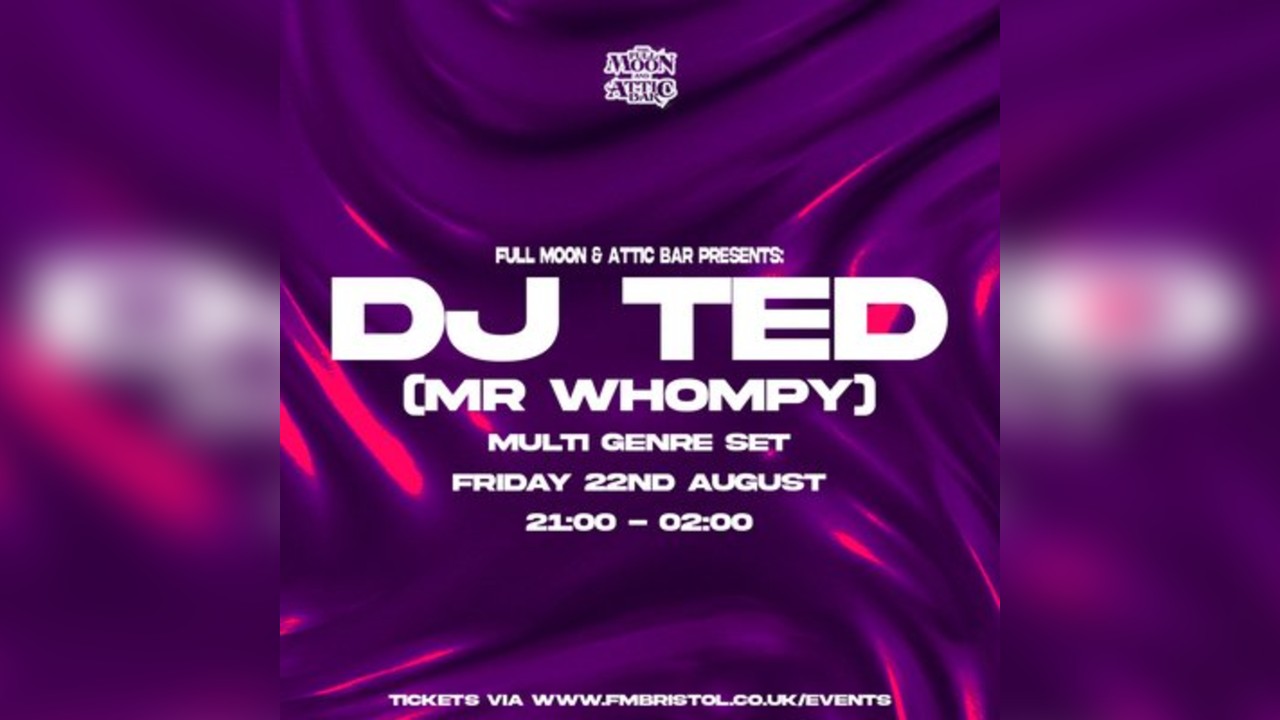 Pub Sessions: DJ Ted (Mr Whompy)