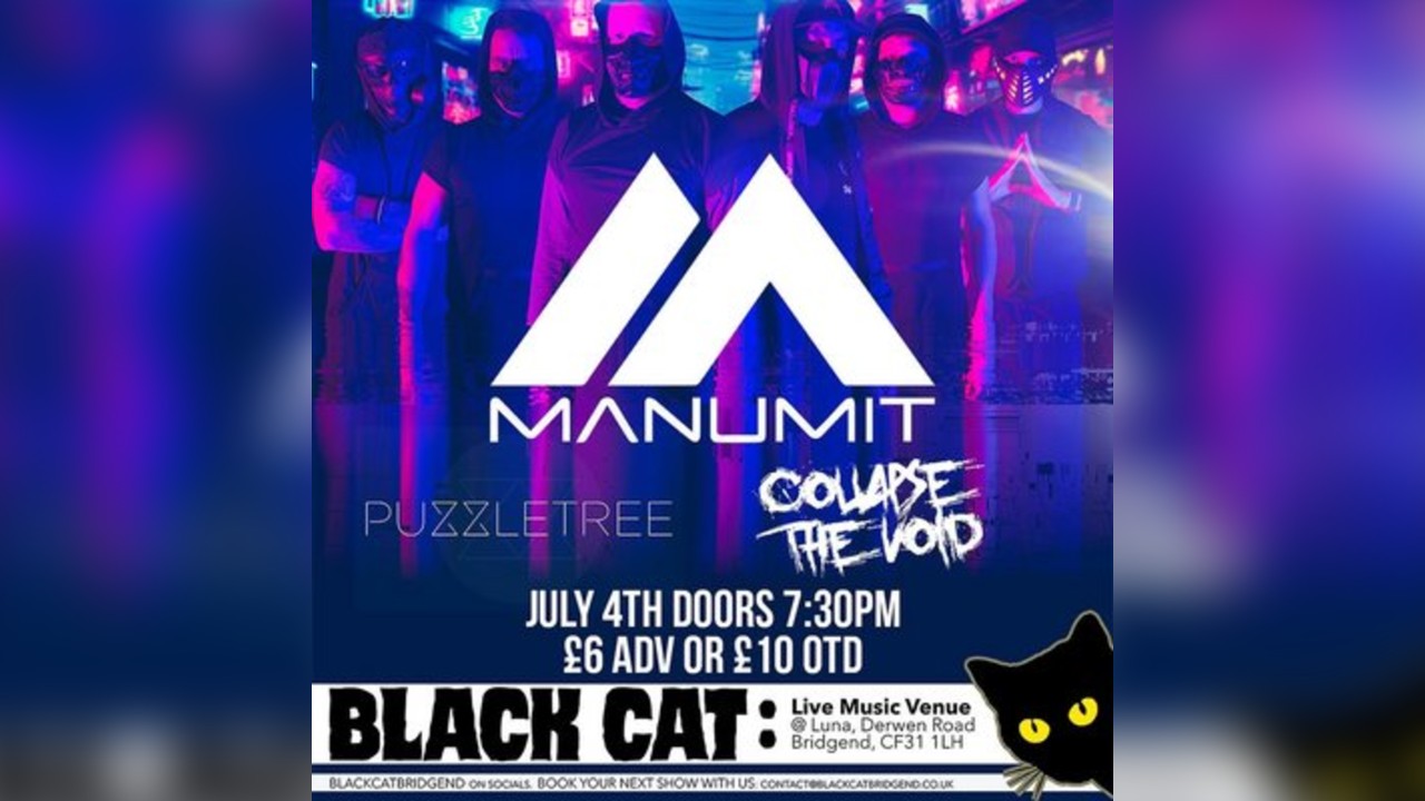 MANUMIT / PUZZLETREE / COLLAPSETHEVOID @ Black Cat, Bridgend