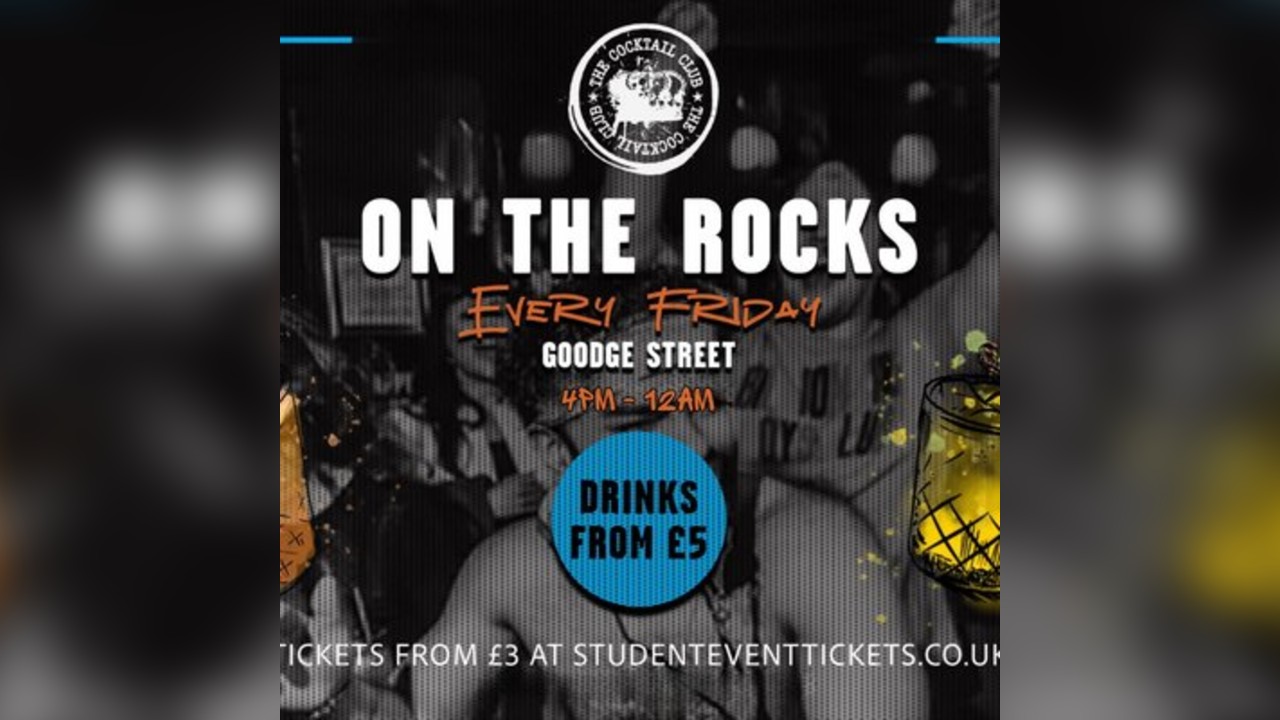 On The Rocks @ The Cocktail Club Goodge St. - Every Friday