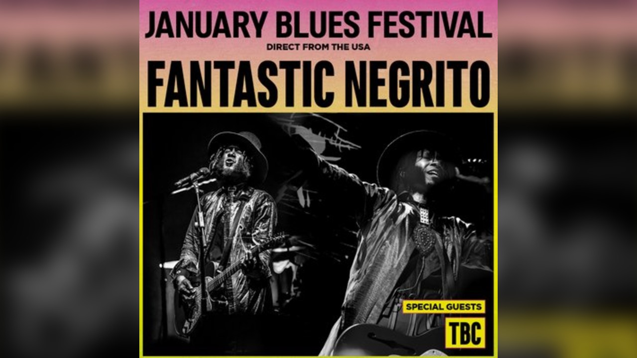 January Blues Festival: Fantastic Negrito