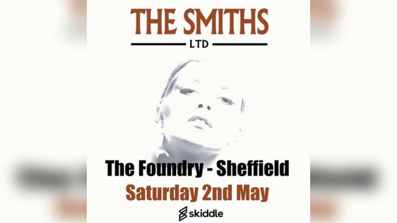 The Smiths Ltd - The Foundry, Sheffield
