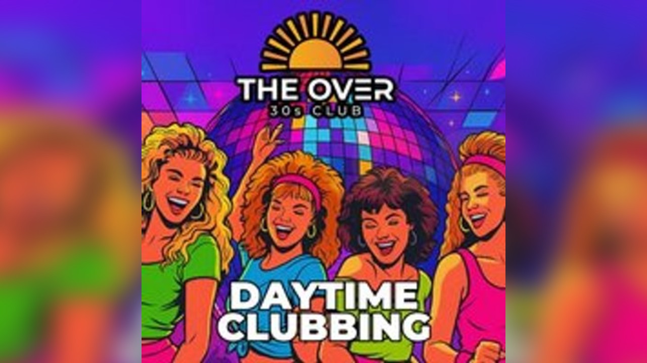 The Over 30s Club - Nottingham - Daytime Clubbing '80s & '90s