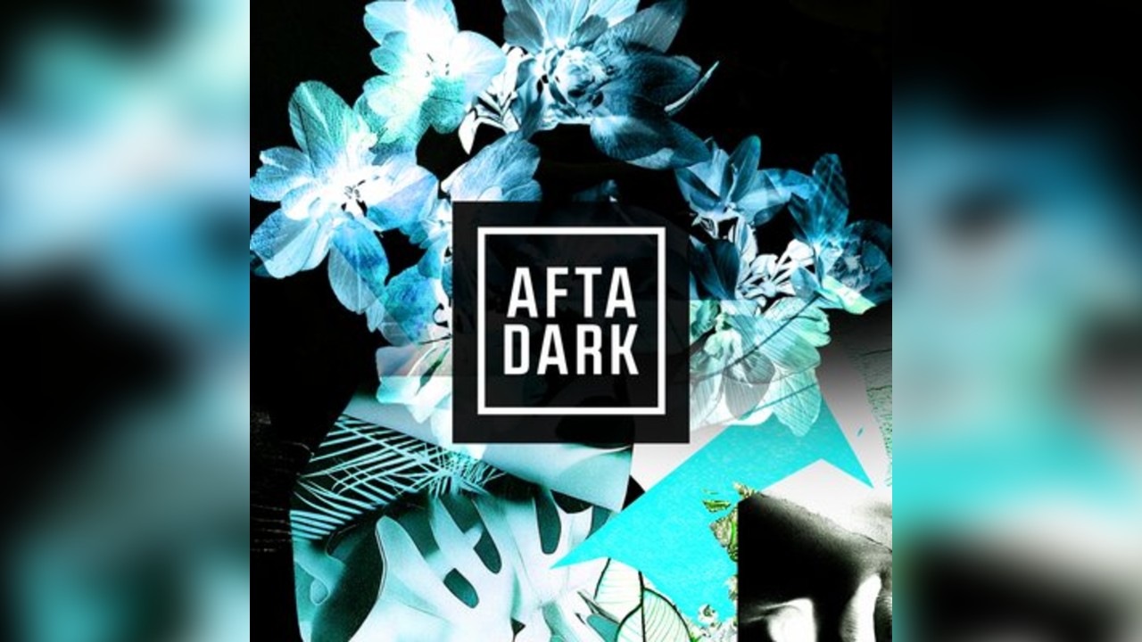 AFTA DARK - Sat 12th July