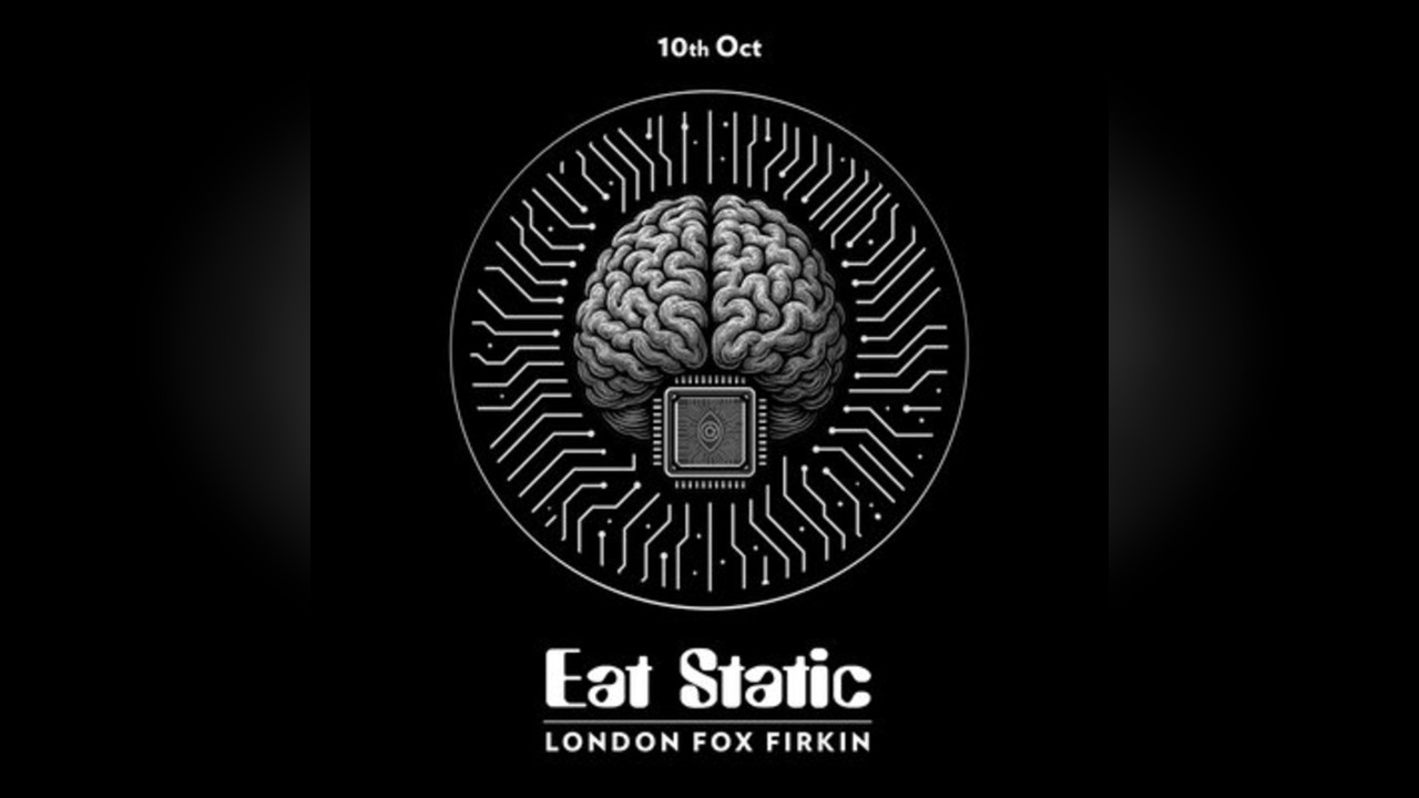 Eat Static  LIVE - London