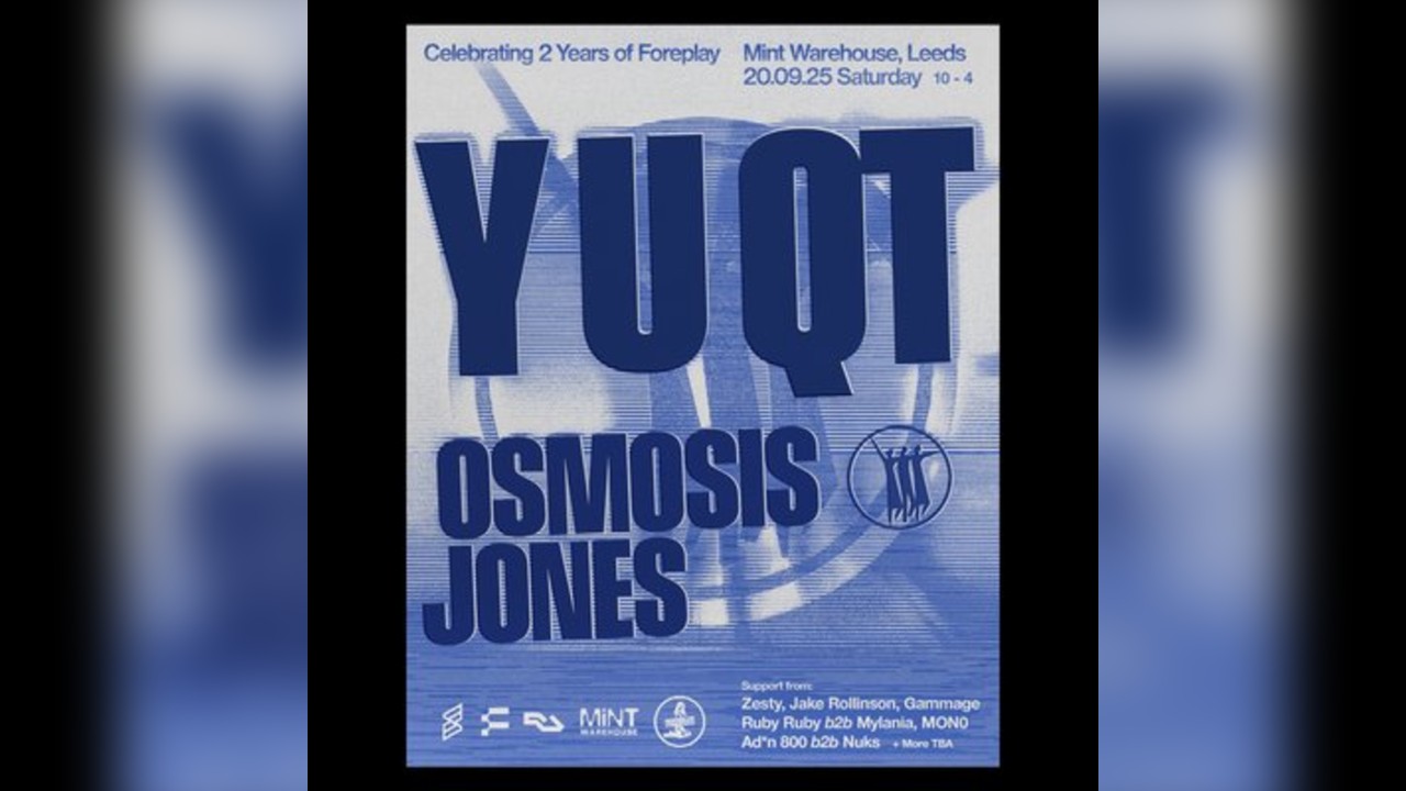Foreplay 2nd Bday: Y U QT + Osmosis Jones
