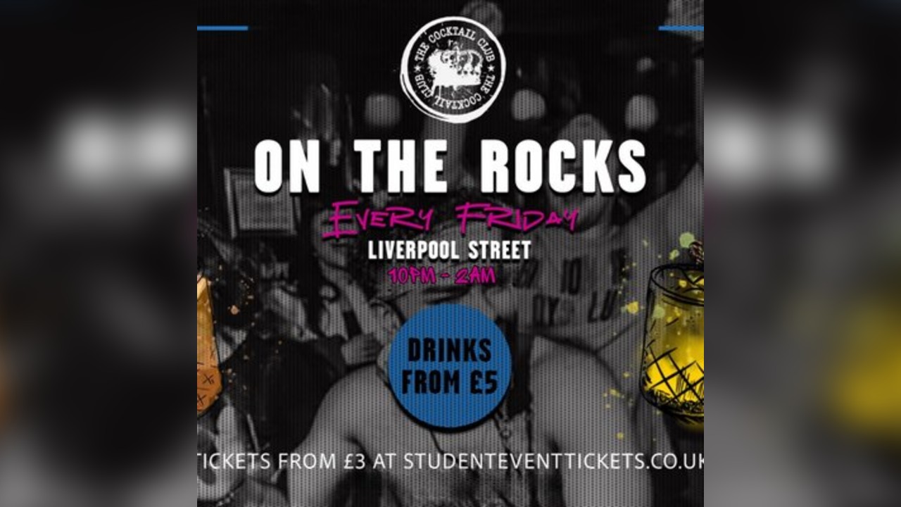 On The Rocks @ The Cocktail Club Liverpool Street - Every Friday