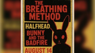 TBP: The Breathing Method, Halfhead, Bunny and the Badfire