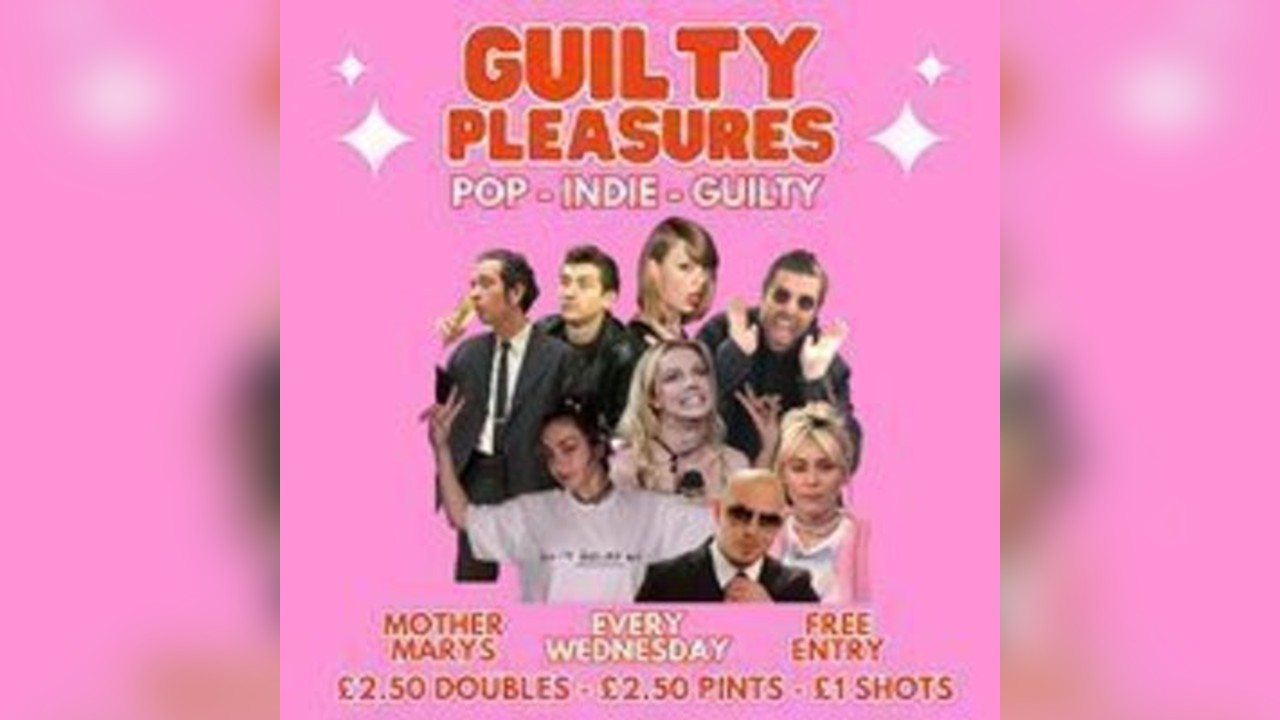 GUILTY PLEASURES - Pop / Indie / Guilty (FREE ENTRY)