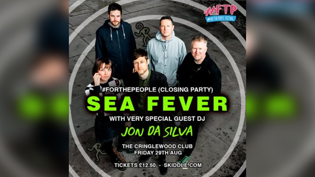 Sea Fever & Jon DaSilva #Forthepeoplefestival Closing Party